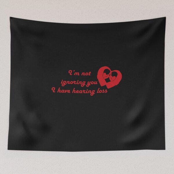 Item preview, I'm not ignoring you I have hearing loss red in black designed and sold by CHVRDesing.
