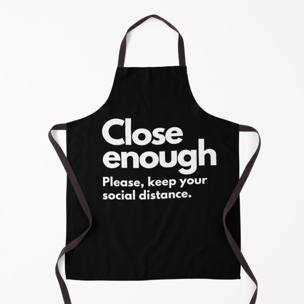 Item preview, Close enough. Please, keep your social distance. designed and sold by Tee702.