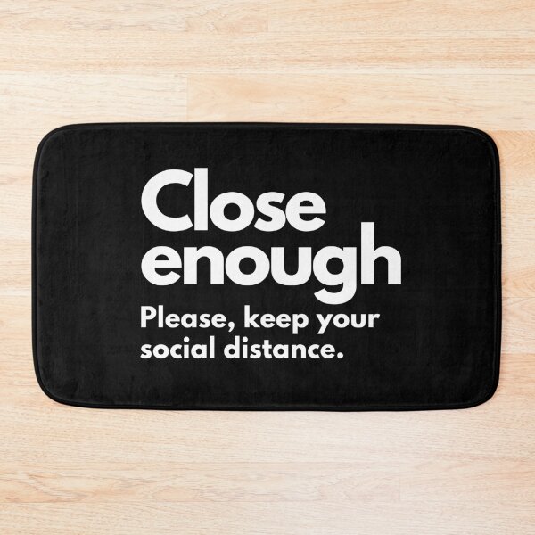 Item preview, Close enough. Please, keep your social distance. designed and sold by Tee702.