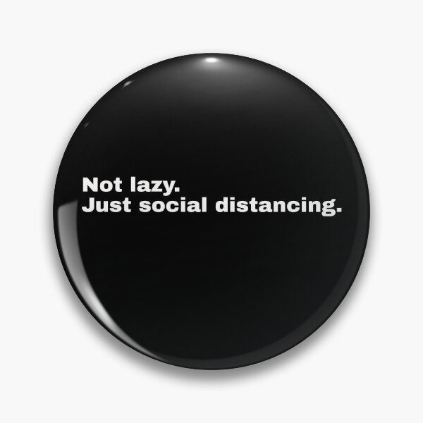 Item preview, Not lazy just social distancing. Short statement and minimalist design for everyone who has an excuse for everything through social distancing designed and sold by Text-N-Typo.