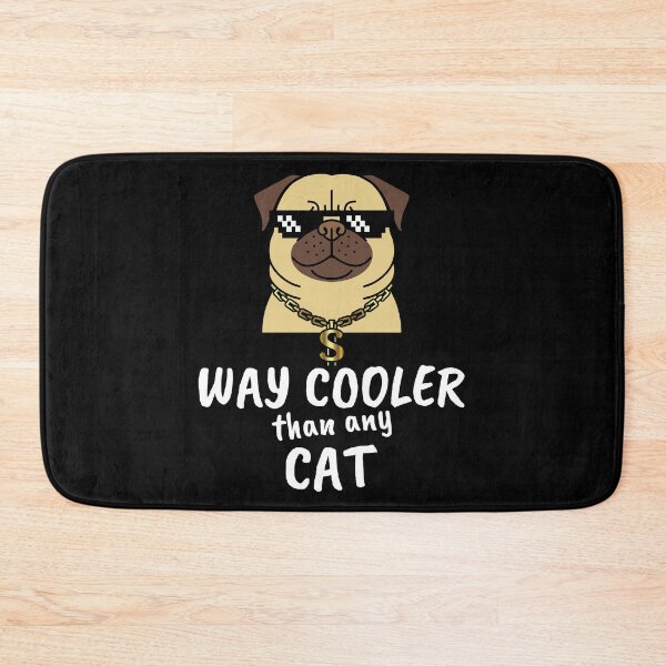 Item preview, Pug - Way Cooler Than Any Cat designed and sold by ShallyLoves.