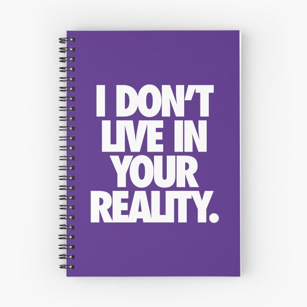 Item preview, I DON'T LIVE IN YOUR REALITY. designed and sold by cpinteractive.
