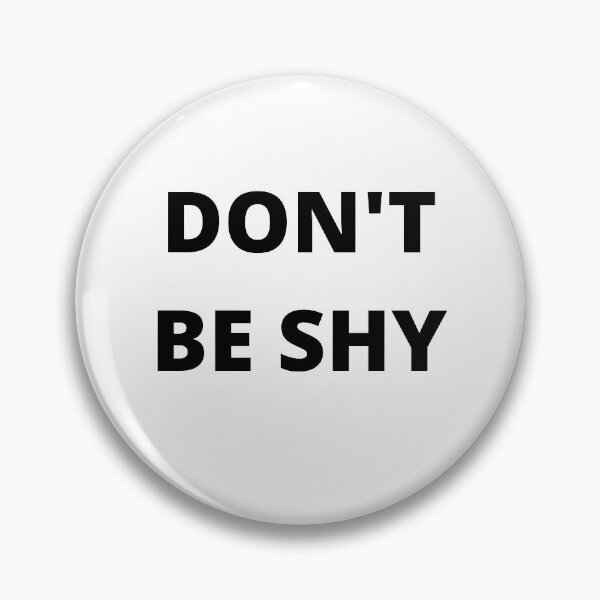 Item preview, DON'T BE SHY designed and sold by Lbrouks.