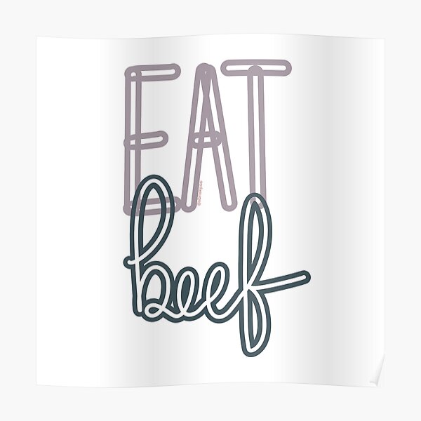 Eat Beef gifts for BBQ lovers Poster for Sale by DesignAP