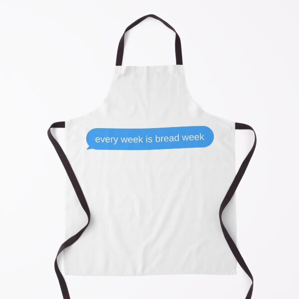 Item preview, Every Week Is Bread Week designed and sold by reallyrealnow.