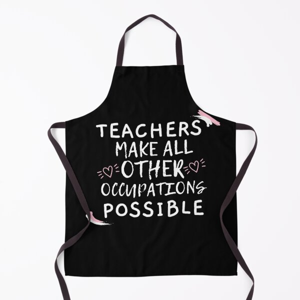 Item preview, Teachers Make All Other Occupations Possible designed and sold by Ava Rozalinda.