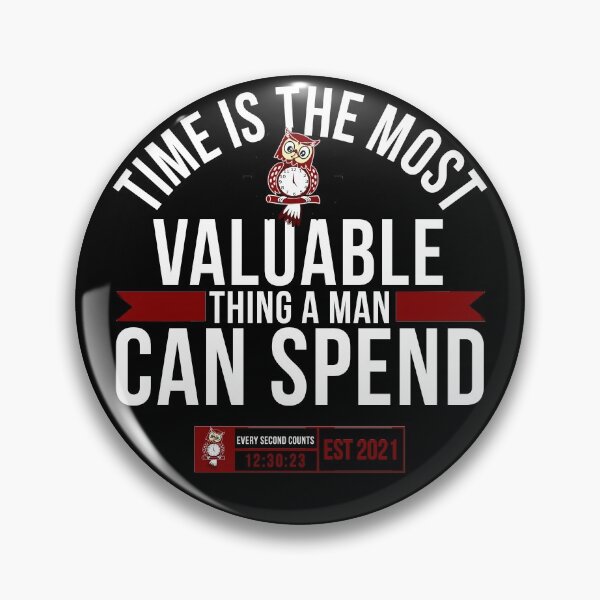 Item preview, Time Is The Most Valuable Thing A Man Can Spend.. designed and sold by tw2us.