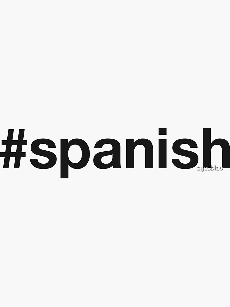 "SPANISH Hashtag" Sticker by eyesblau Redbubble