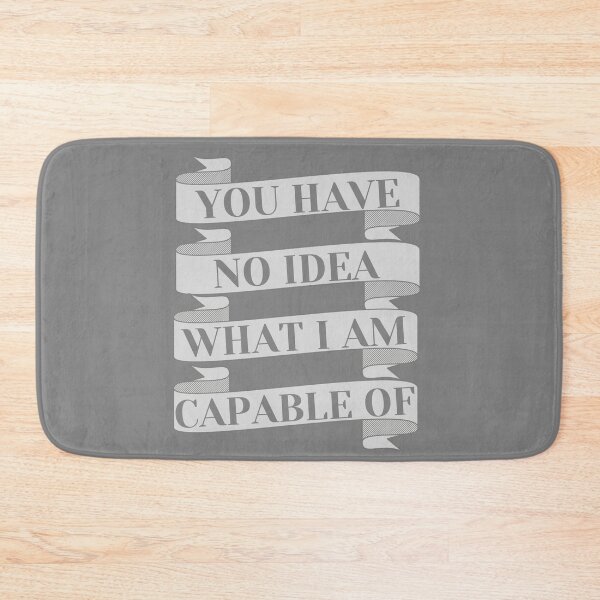 Item preview, You have no idea what I am capable of  designed and sold by HappinessWorld.