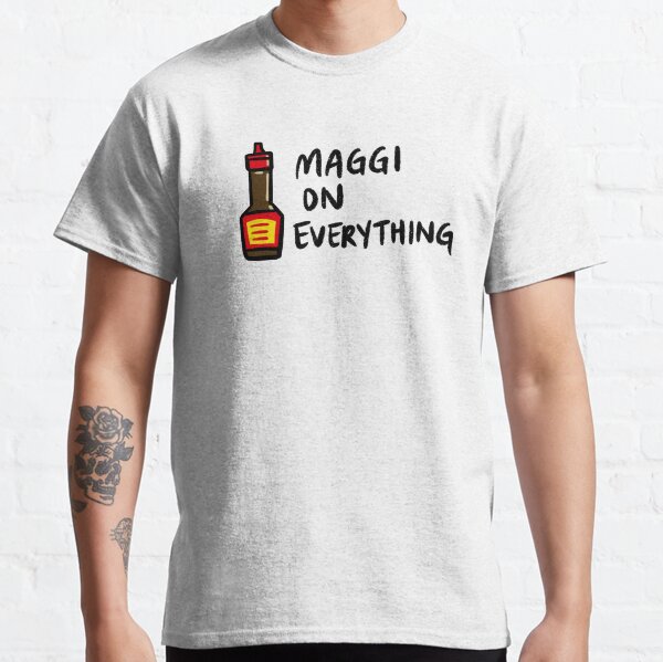 Maggi On Everything Classic T-Shirt