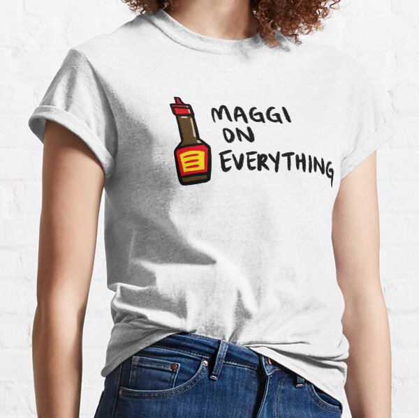 Maggi auf alles Classic T-Shirt