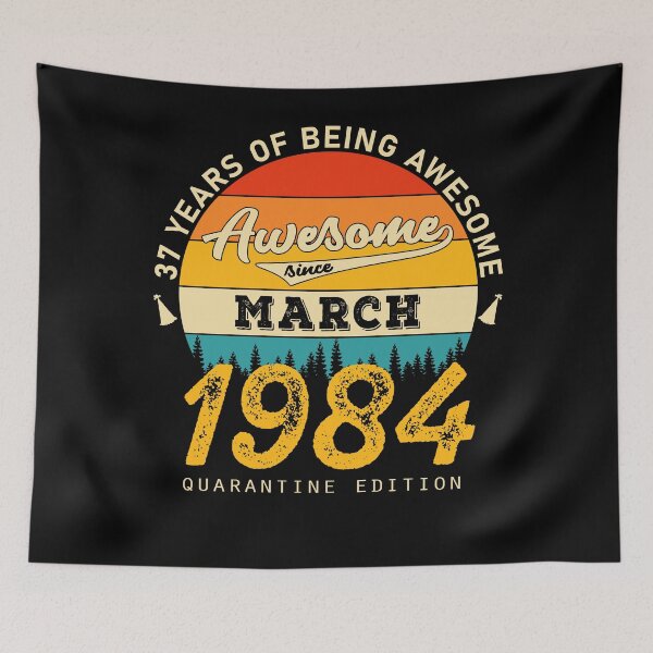 Item preview, 37 Years of Being Awesome Since 1984 March designed and sold by TrendingTees4u.