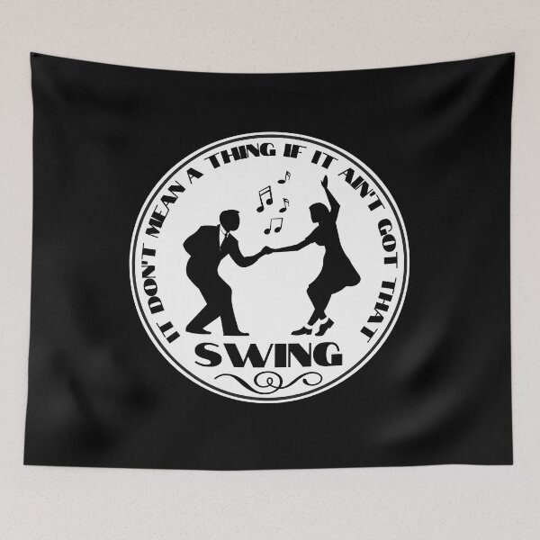 Item preview, Dont Mean a Thing if it Aint Got That Swing designed and sold by TipToppity.