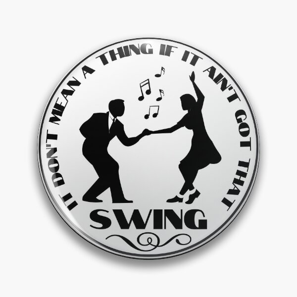 Item preview, Dont Mean a Thing if it Aint Got That Swing designed and sold by TipToppity.