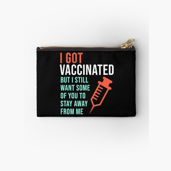 Item preview, I Got Vaccinated But I Still Want Some Of You To Stay Away From Me designed and sold by StudioTina.