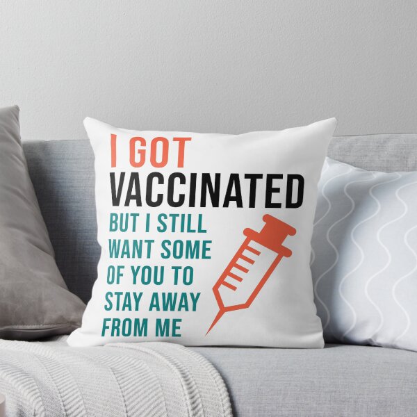 Item preview, I Got Vaccinated But I Still Want Some Of You To Stay Away From Me designed and sold by StudioTina.