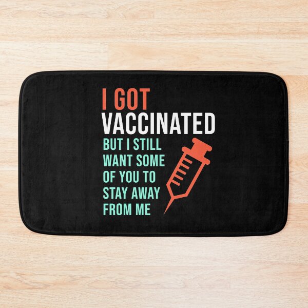 Item preview, I Got Vaccinated But I Still Want Some Of You To Stay Away From Me designed and sold by StudioTina.