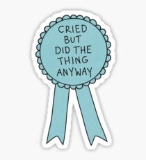 Did The Thing Anyway Sticker