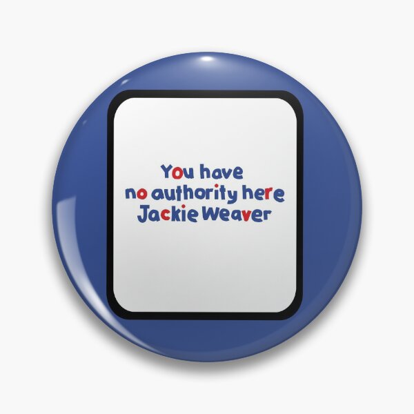 Item preview, You Have No Authority Here Jackie Weaver Memes designed and sold by ellenhenry.