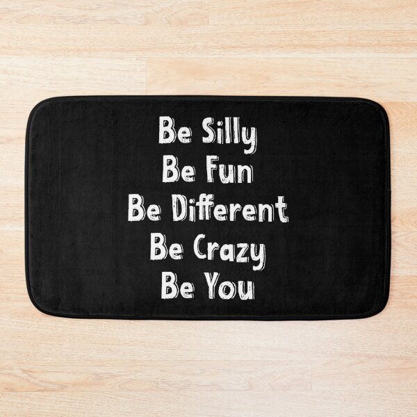 Item preview, Be Silly Be Fun Be Different Be Crazy Be You designed and sold by TheButtonCrew.