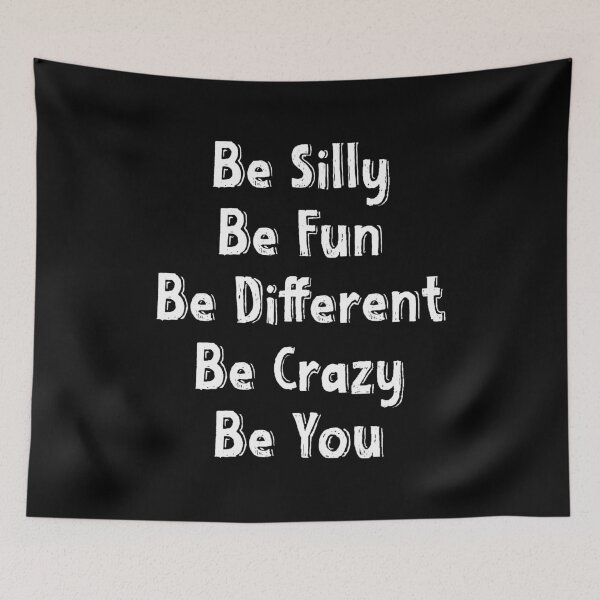 Item preview, Be Silly Be Fun Be Different Be Crazy Be You designed and sold by TheButtonCrew.