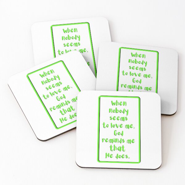 Item preview, When nobody seems to love me God reminds me He does. Light green, black, white theme  designed and sold by AnnaBBS.