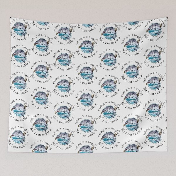 Item preview, Fishing Is A Tough Job, But I Can Tackle It, Punny Sport Fisherman Career Humor designed and sold by RKA-Products.