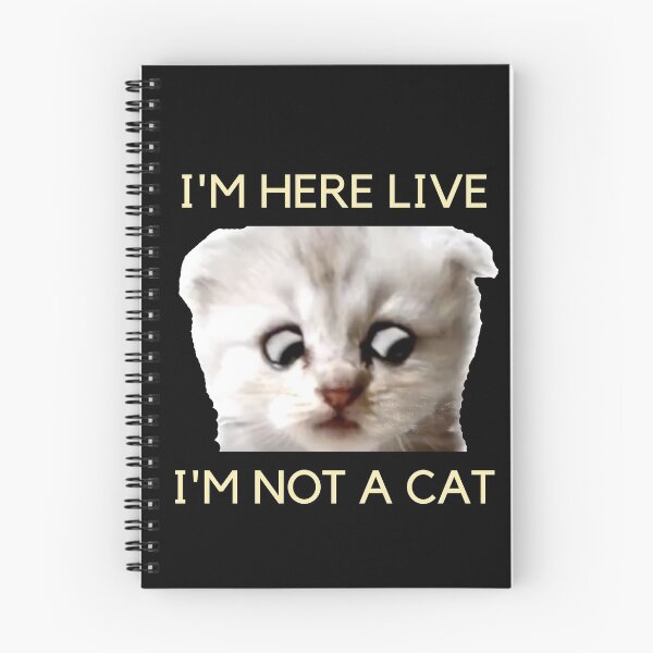 Item preview, I'm Here Live I'm Not A Cat designed and sold by IntegrityDesign.