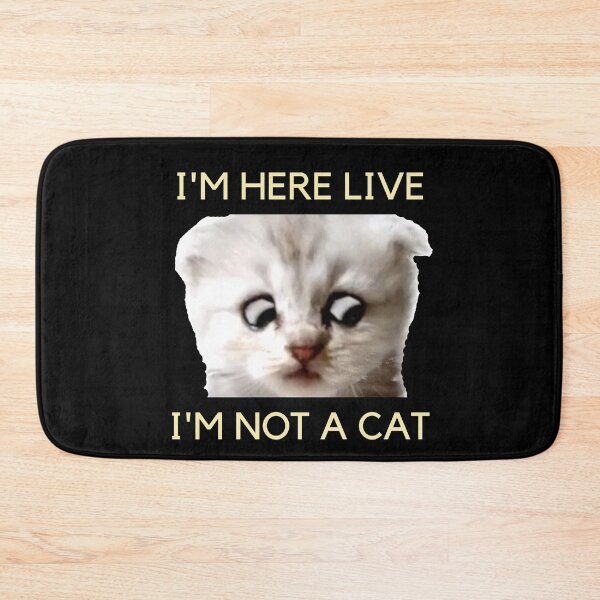 Item preview, I'm Here Live I'm Not A Cat designed and sold by IntegrityDesign.