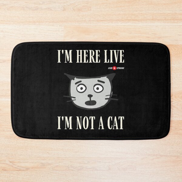 Item preview, I'm Here Live I'm Not A Cat designed and sold by IntegrityDesign.