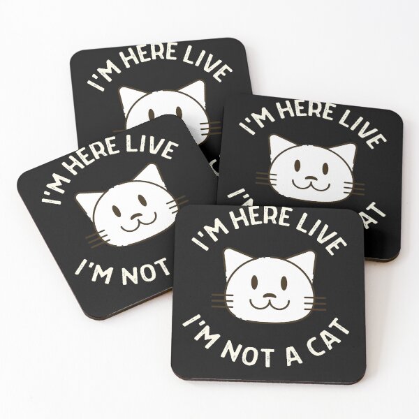 Item preview, I'm Here Live I'm Not A Cat designed and sold by IntegrityDesign.