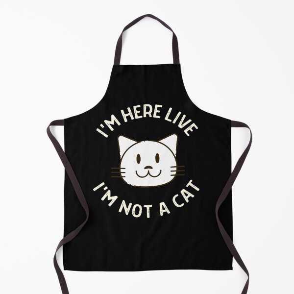 Item preview, I'm Here Live I'm Not A Cat designed and sold by IntegrityDesign.