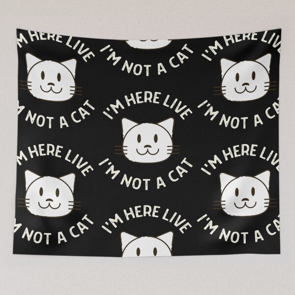 Item preview, I'm Here Live I'm Not A Cat designed and sold by IntegrityDesign.
