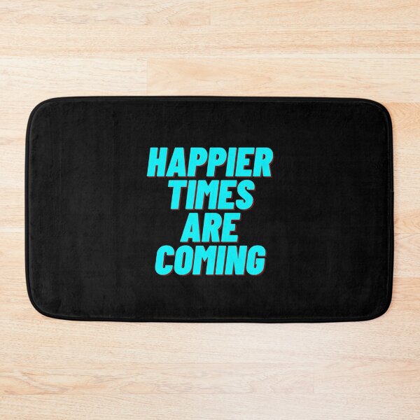 Item preview, Happier Times Are Coming designed and sold by Custom Shop.