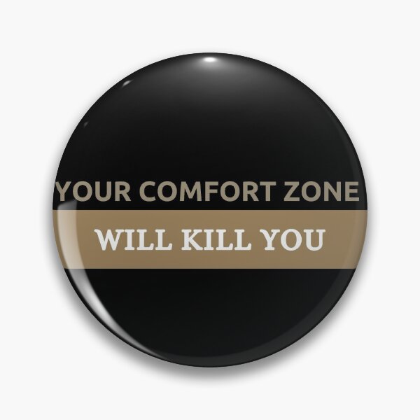 Item preview,  your comfort zone will kill you designed and sold by hopeart-.