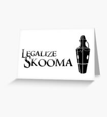 Legalize Skooma Greeting Card