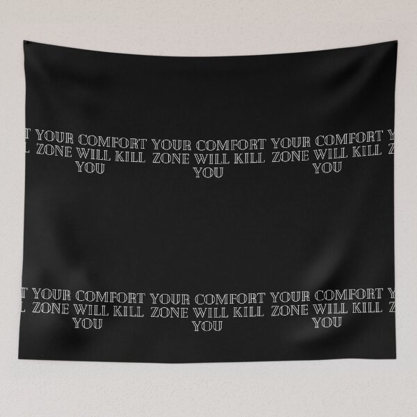 Item preview, your comfort zone will kill you designed and sold by hopeart-.