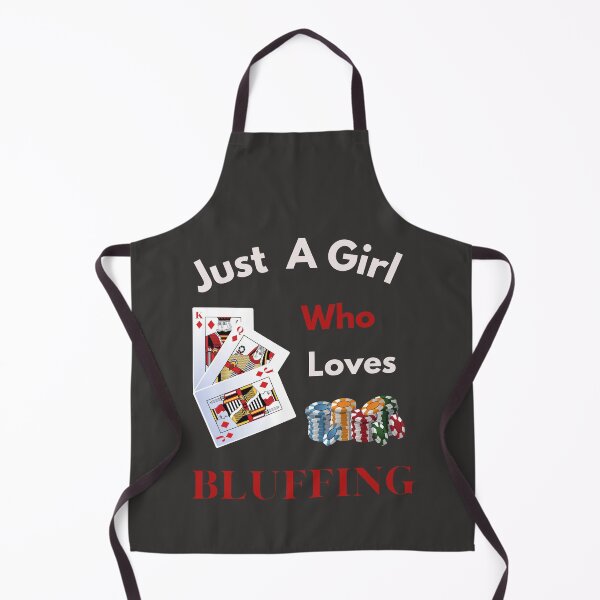 Item preview, Just A Girl Who Loves Bluffing designed and sold by ForcedFusion.