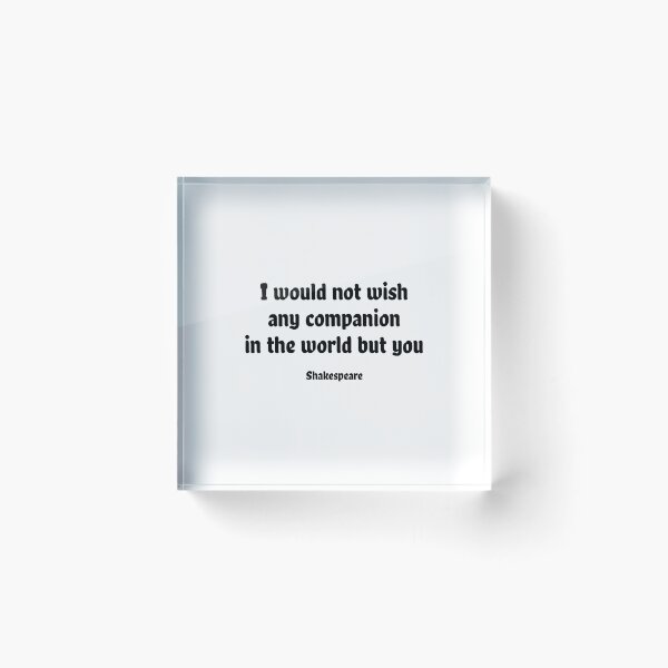 Item preview, Shakespeare Romantic Quote - I would not wish any companion in the world but you designed and sold by Inspirationmotivation.