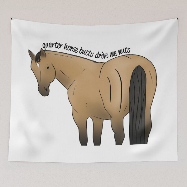 Item preview, Quarter Horse Butts Drive Me Nuts designed and sold by l-n-designs.