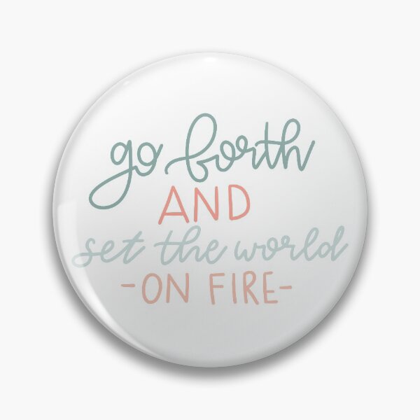 Item preview, Go forth and set the world on fire designed and sold by enkdesign.