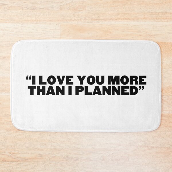 Item preview, i love you more than i planned duplicity designed and sold by Sunflowervol23 :).