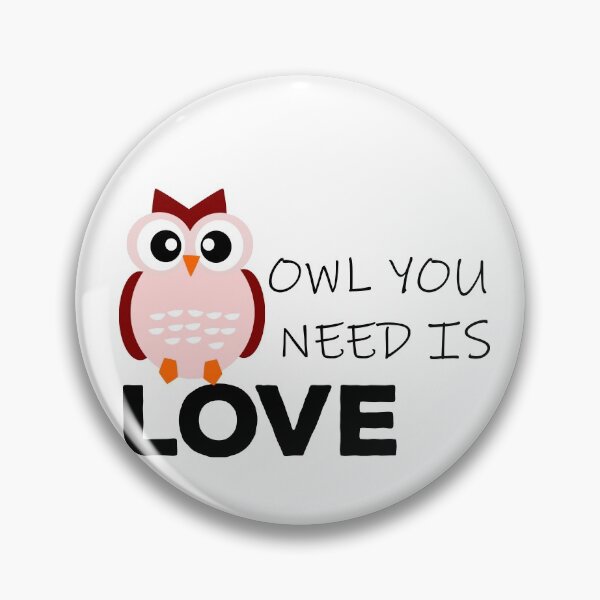 Item preview, Copy of Owl You Need Is Love designed and sold by Rexoo.