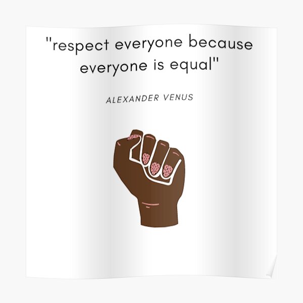 respect-everyone-because-everyone-is-equal-poster-by-alexven