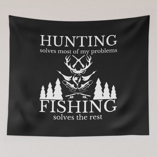 Item preview, Hunting and Fishing Solve My Problems white text designed and sold by Wingo-Designs.
