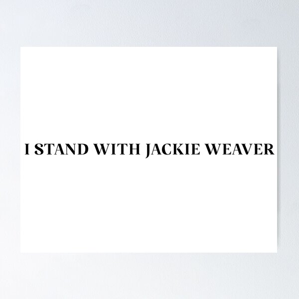Item preview, I STAND WITH JACKIE WEAVER in Serif designed and sold by jennifersbodies.