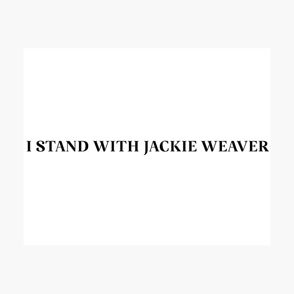 Item preview, I STAND WITH JACKIE WEAVER in Serif designed and sold by jennifersbodies.