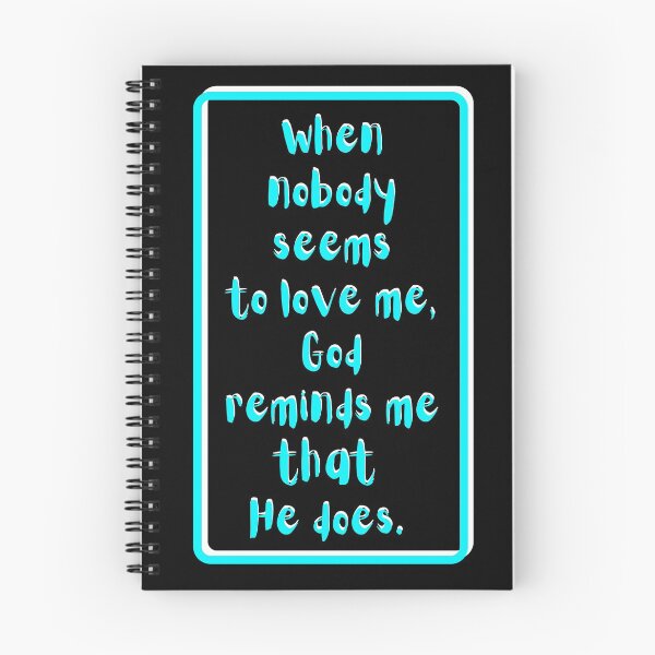 Item preview, When nobody seems to love me God reminds me He does. Turquoise, white, black theme  designed and sold by AnnaBBS.