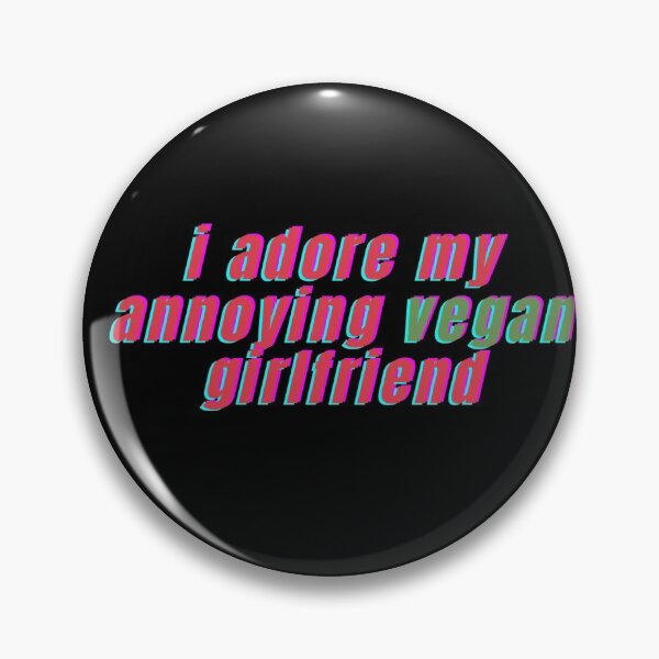 Item preview, Annoying Vegan Girlfriend designed and sold by mustardblack.