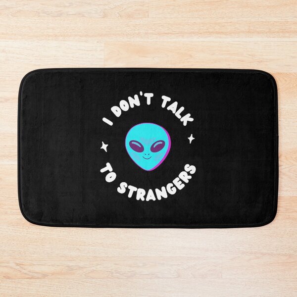 Item preview, I dont talk to strangers alien designed and sold by oxoxoxo.